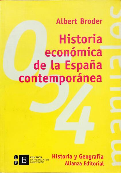 HISTORIA ECONÓMICA DE LA ESPAÑA CONTEMPORÁNEA.