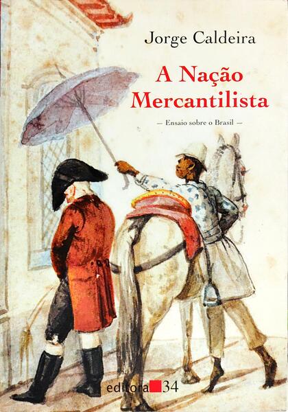 A NAÇÃO MERCANTILISTA. [2.ª REIMPRESSÃO]