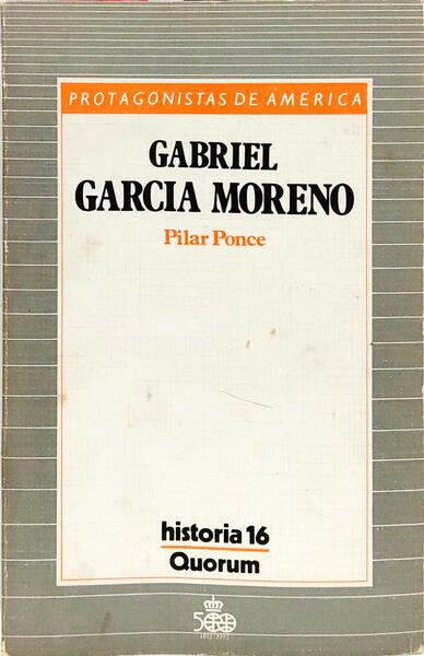 GABRIEL GARCIA MORENO.