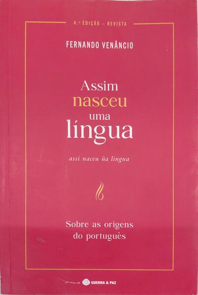 ASSIM NASCEU UMA LÍNGUA. [4.ª EDIÇÃO]