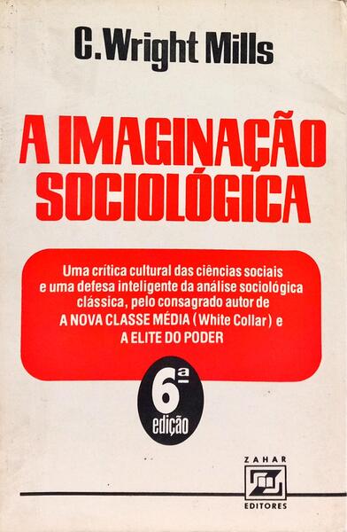 A IMAGINAÇÃO SOCIOLÓGICA. [6.ª EDIÇÃO]
