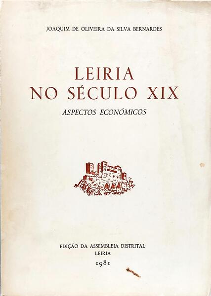 LEIRIA NO SÉCULO XIX: ASPECTOS ECONÓMICOS.