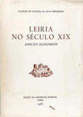 LEIRIA NO SÉCULO XIX: ASPECTOS ECONÓMICOS.