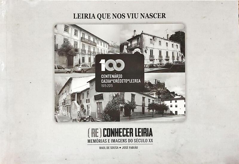 [RE]CONHECER LEIRIA, MEMORIAS E IMAGENS DO SÉCULO XX.