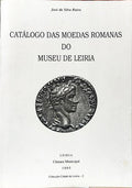 CATÁLOGO DAS MOEDAS ROMANAS DO MUSEU DE LEIRIA.