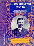 EL BANDOLERISMO EN CUBA (1800-1933).