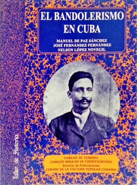 EL BANDOLERISMO EN CUBA (1800-1933).