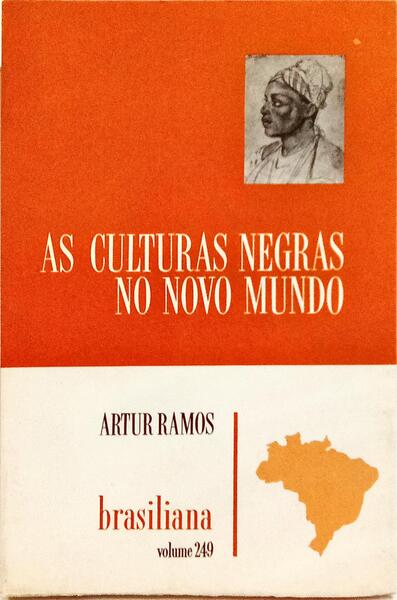 AS CULTURAS NEGRAS NO NOVO MUNDO. [4.ª EDIÇÃO]