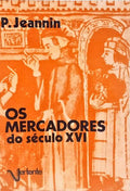 OS MERCADORES SO SÉCULO XVI.