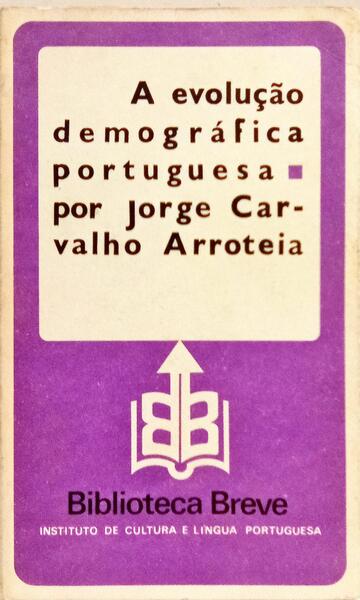 A EVOLUÇÃO DEMOGRÁFICA PORTUGUESA. [1.ª EDIÇÃO]