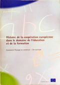 HISTOIRE DE LA COOPÉRATION EUROPÉENNE DANS LE DOMAINE DE L'ÉDUCATION ET DE LA FORMATION.
