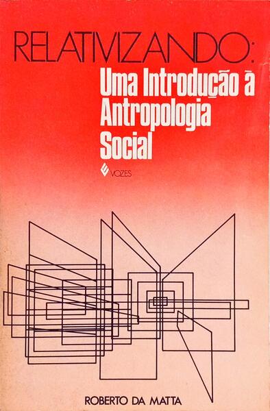 RELATIVIZANDO: UMA INTRODUÇÃO À ANTROPOLOGIA SOCIAL.