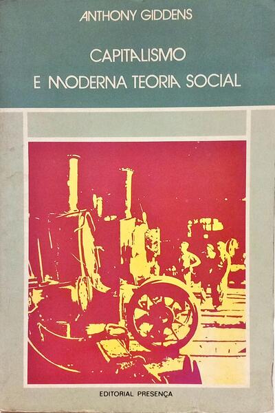 CAPITALISMO E MODERNA TEORIA SOCIAL. [2.ª EDIÇÃO]