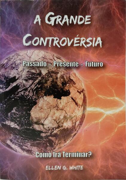 A GRANDE CONTROVÉRSIA. [4.ª EDIÇÃO]