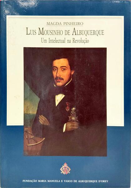 MOUSINHO DE ALBUQUERQUE, UM INTELECTUAL NA REVOLUÇÃO.