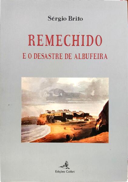 REMECHIDO E O DESASTRE DE ALBUFEIRA.