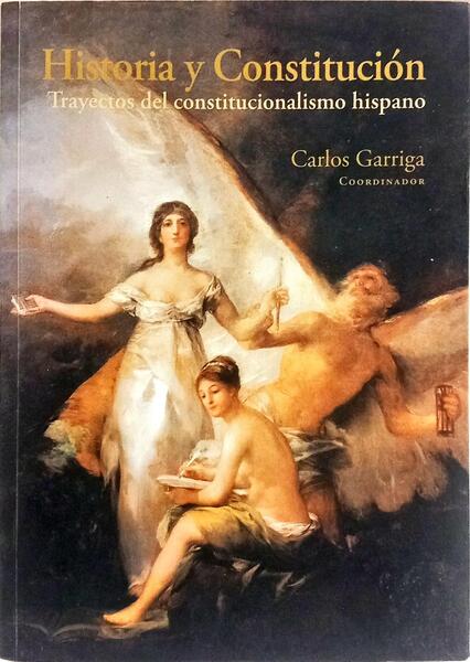 HISTORIA Y CONSTITUCIÓN, TRAYECTOS DEL CONSTITUCIONALISMO HISPANO.
