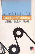 A CRISE DA RAZÃO HISTÓRICA.
