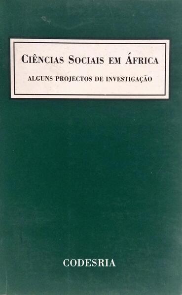 CIÊNCIAS SOCIAIS EM ÁFIRCA, ALGUNS PROJECTOS DE INVESTIGAÇÃO.