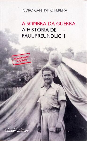 A SOMBRA DA GUERRA, A HISTÓRIA DE PAUL FREUNDLICH.