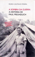 A SOMBRA DA GUERRA, A HISTÓRIA DE PAUL FREUNDLICH.