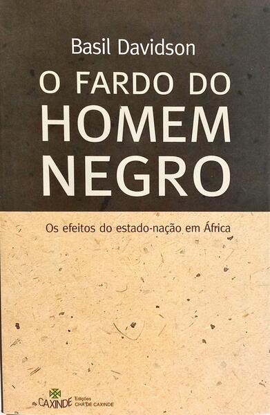 O FARDO DO HOMEM NEGRO. [CHÁ DE CAXINDE]
