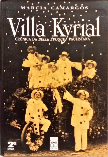 VILLA KYRIAL: CRÔNICA DA BELLE ÉPOQUE PAULISTANA. [2.ª EDIÇÃO]