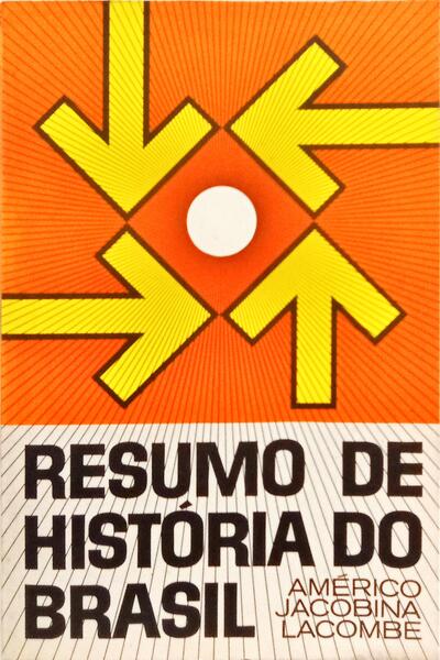 RESUMO DE HISTÓRIA DO BRASIL. [3.ª EDIÇÃO]