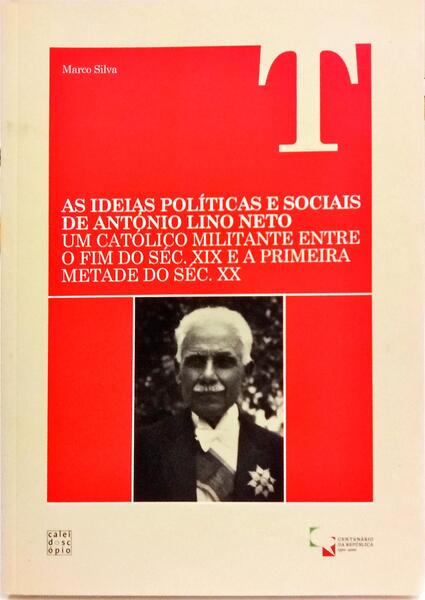 AS IDEIAS POLÍTICAS E SOCIAIS DE ANTÓNIO LINO NETO.