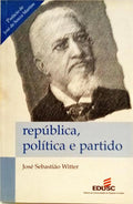REPÚBLICA, POLÍTICA E PARTIDO.