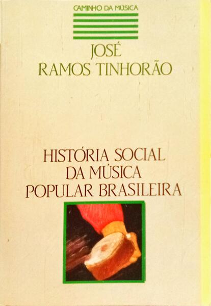 HISTÓRIA SOCIAL DA MÚSICA POPULAR BRASILEIRA.