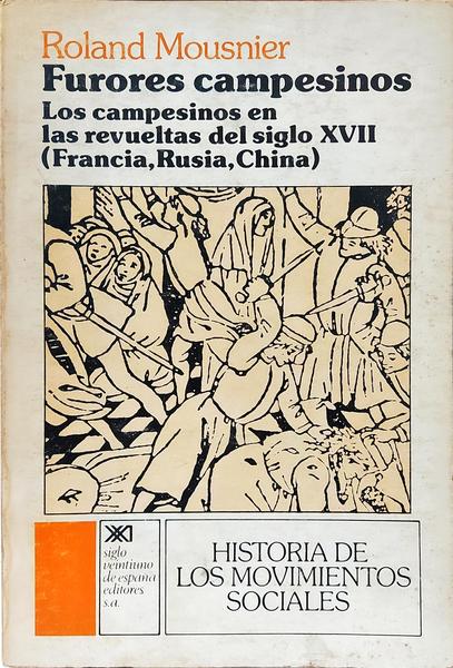 FURORES CAMPESINOS, LOS CAMPESINOS EN LAS REVUELTAS DEL SIGLO XVII (FRANCIA, RUSIA, CHINA).