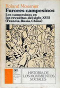 FURORES CAMPESINOS, LOS CAMPESINOS EN LAS REVUELTAS DEL SIGLO XVII (FRANCIA, RUSIA, CHINA).