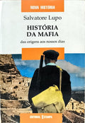 HISTÓRIA DA MAFIA DAS ORIGENS AOS NOSSOS DIAS.