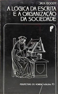 A LÓGICA DA ESCRITA E A ORGANIZAÇÃO DA SOCIEDADE.