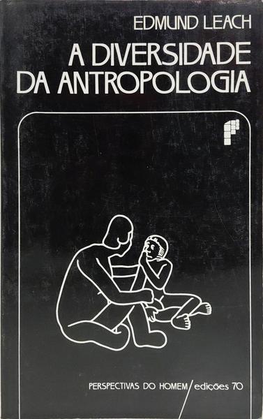 A DIVERSIDADE DA ANTROPOLOGIA.
