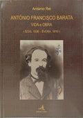 ANTÓNIO FRANCISCO BARATA: VIDA E OBRA.