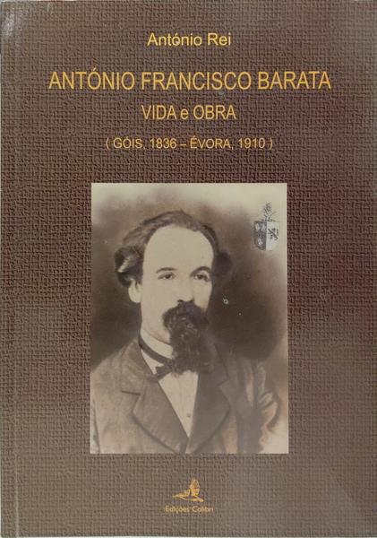 ANTÓNIO FRANCISCO BARATA: VIDA E OBRA.