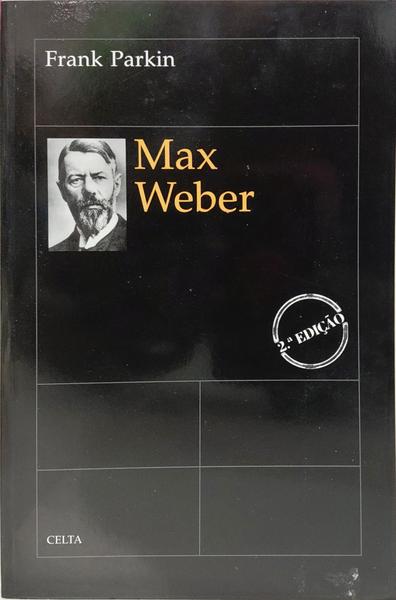 MAX WEBER. [2.ª EDIÇÃO]