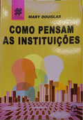 COMO PENSAM AS INSTITUIÇÕES.