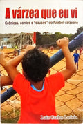 A VÁRZEA QUE EU VI. [DEDICATÓRIA DO AUTOR]