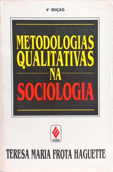 METODOLOGIAS QUALITATIVAS NA SOCIOLOGIA. [4.ª EDIÇÃO]