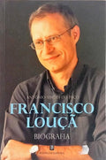 FRANCISCO LOUÇÃ: BIOGRAFIA.