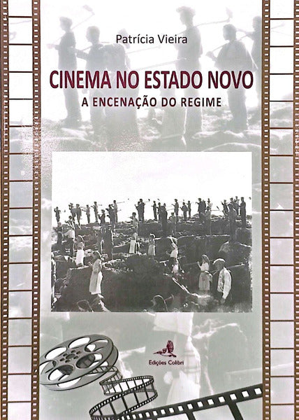 CINEMA NO ESTADO NOVO, A ENCENAÇÃO DO REGIME.