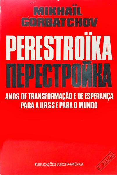 PERESTROÏKA: NOVO PENSAMENTO PARA O NOSSO PAÍS E PARA O MUNDO. [8.ª EDIÇÃO]