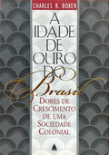 A IDADE DE OURO DO BRASIL. [3.ª EDIÇÃO]