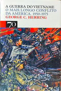 A GUERRA DO VIETNAME O MAIS LONGO CONFLITO DA AMÉRICA, 1950-1975.