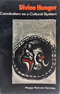 DIVINE HUNGER: CANNIBALISM AS A CULTURAL SYSTEM.
