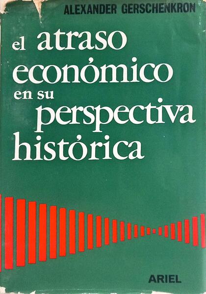 EL ATRASO ECONOMICO EN SU PERSPECTIVA HISTORICA.