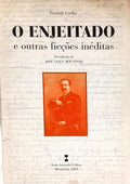 O ENJEITADO E OUTRAS FICÇÕES INÉDITAS.